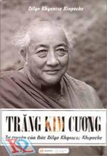 Trăng Kim Cương - Tự Truyện Của Đức Dilgo Khyentse Rinpoche