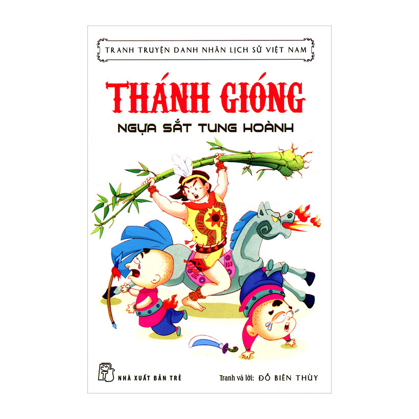 Tranh Truyện Danh Nhân Lịch Sử Việt Nam - Thánh Gióng Ngựa Sắt Tung Hoành