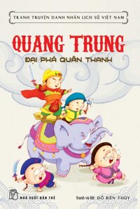 Tranh Truyện Danh Nhân Lịch Sử Việt Nam - Quang Trung Đại Phá Quân Thanh