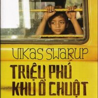 Triệu phú khu ổ chuột - Vikas Swarup