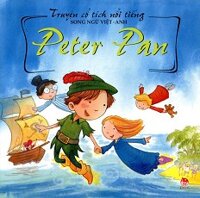 Truyện Cổ Tích Nổi Tiếng - Peter Pan (Song ngữ Việt-Anh)