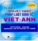 Từ điển thuật ngữ pháp luật kinh tế Việt - Anh