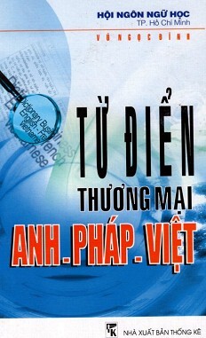 Từ Điển Thương Mại Anh - Pháp - Việt - Tác giả Vũ Ngọc Đĩnh