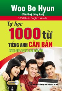 Tự Học 1000 Từ Tiếng Anh Căn Bản Dành Cho Người Mới Bắt Đầu (Kèm CD)