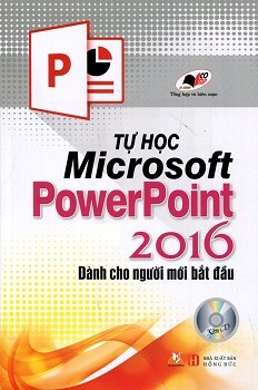 Tự Học Microsoft PowerPoint 2016 Dành Cho Người Mới Bắt Đầu (Kèm CD)