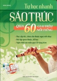 Tự Học Nhanh Sáo Trúc Qua 60 Giai Điệu Nổi Tiếng (Kèm CD)