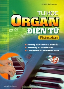 Tự học Organ điện tử: Phần cơ bản - Cù Minh Nhật (biên soạn)