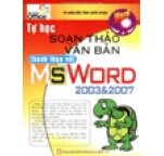 Tự Học Soạn Thảo Văn Bản Thành Thạo Với MS Word 2003 & 2007