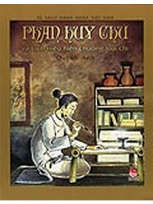 Tủ sách danh nhân Việt Nam - Phan Huy Chú và Lịch triều hiến chương loại chí