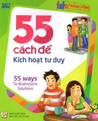 Tủ sách kĩ năng sống dành cho học sinh 55 cách để kích hoạt tư duy