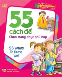 Tủ Sách Kĩ Năng Sống Dành Cho Học Sinh - 55 Cách Để Chọn Trang Phục Phù Hợp