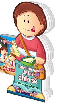 Tủ Sách Kỹ Năng Sống - Sống Đẹp Mỗi Ngày: Làm Thế Nào Để Biết Chia Sẻ