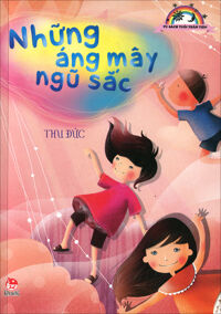Tủ sách tuổi thần tiên - Những áng mây ngũ sắc