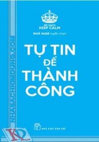 Tự Tin Để Thành Công - Keep Calm