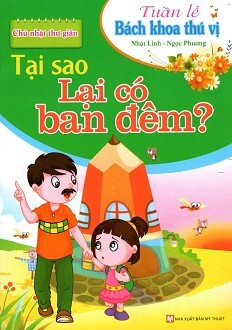 Tuần Lễ Bách Khoa Thú Vị - Chủ Nhật Thư Giãn: Tại Sao Lại Có Ban Đêm?