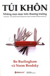 Túi khôn: Những mẹo mực trên thương trường - Bo Burlingham & Norm Brodsky - Dịch giả : Nguyễn Hồng Hải
