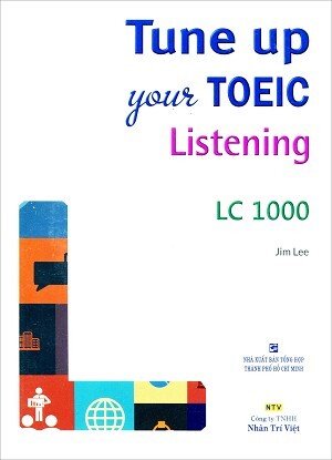 Tune Up Your TOEIC Listening LC 1000 - Kèm CD