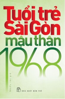 Tuổi trẻ Sài Gòn Mậu Thân 1968 - Nhiều tác giả