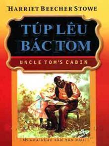 Túp lều bác Tôm - Harriet Beecher Stowe