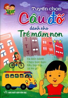 Tuyển Chọn Câu Đố Dành Cho Trẻ Mầm Non - Tập 2
