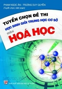 Tuyển Chọn Đề Thi Học Sinh Giỏi Trung Học Cơ Sở Môn Hóa Học
