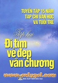 tuyển tập 15 năm tạp chí văn học và tuổi trẻ tập 2 đi tìm vẻ đẹp văn chương