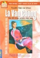 Tuyển Tập Ca Khúc Lã Văn Cường Với 50 Nhạc Phẩm Đặc Sắc - Âm Nhạc Việt Nam Xưa Và Nay