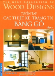 Tuyển tập các thiết kế & trang trí bằng gỗ (T3) - Nhiều tác giả