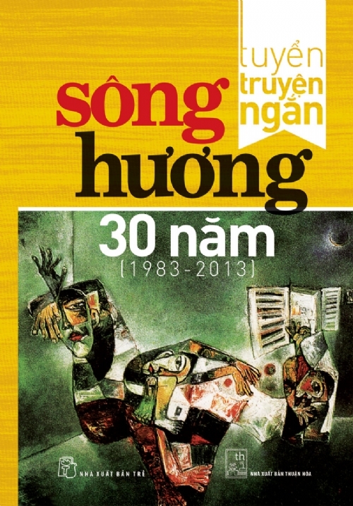 Tuyển truyện ngắn Sông Hương 30 năm (1983 - 2013) - Nhiều tác giả