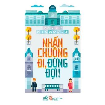 Nhấn chuông đi, đừng đợi - David Nicholls 