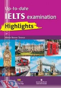 up to date IELTS examination Highlights