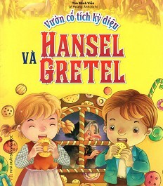 Vườn Cổ Tích Kỳ Diệu - Hansel Và Gretel 