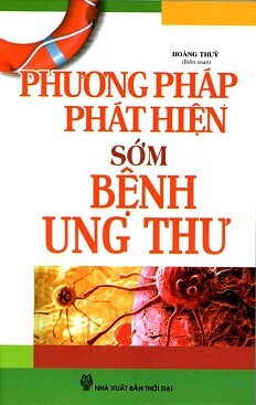 Phương pháp phát hiện sớm bệnh ung thư 