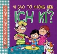 Vì Sao Tớ Không Nên Ích Kỉ?