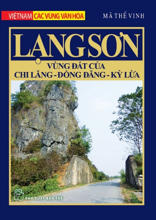 Việt Nam - Các vùng văn hóa: Lạng Sơn - Vùng đất của Chi Lăng - Đồng Đăng - Kỳ Lừa - Mã Thế Vinh
