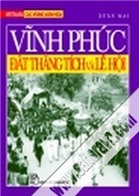 Việt nam các vùng văn hóa - Vĩnh Phúc đất thắng tích và lề hội