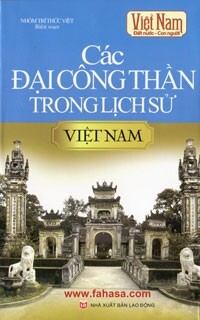 Việt Nam Đất Nước - Con Người: Các Đại Công Thần Trong Lịch Sử Việt Nam