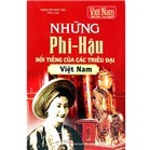 Việt Nam đất nước con người - Những Phi - Hậu nổi tiếng của các triều đại Việt Nam