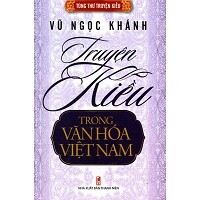 Vũ Ngọc Khánh - Truyện Kiều Trong Văn Hóa Việt Nam - Hoàng Khôi