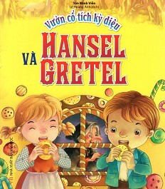 Vườn Cổ Tích Kỳ Diệu - Hansel Và Gretel