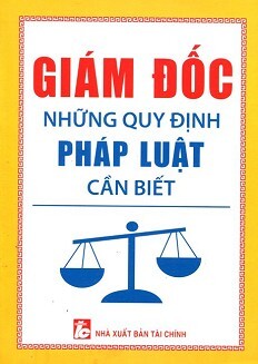 Giám Đốc - Những Quy Định Pháp Luật Cần Biết 