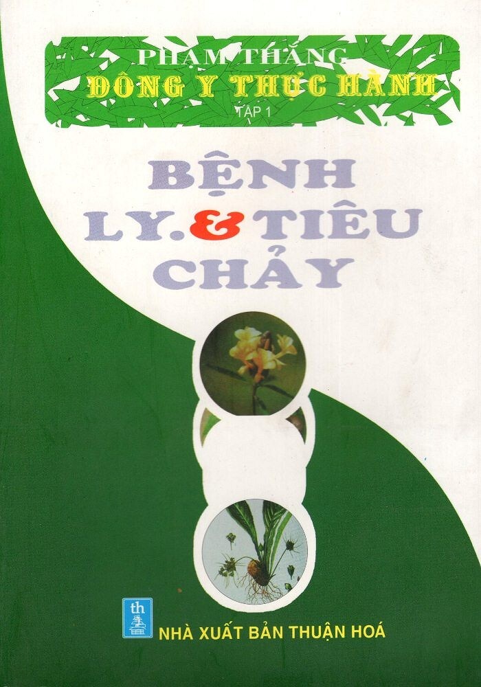 Đông Y Thực Hành (Tập 1) - Bệnh Lỵ & Tiêu Chảy 