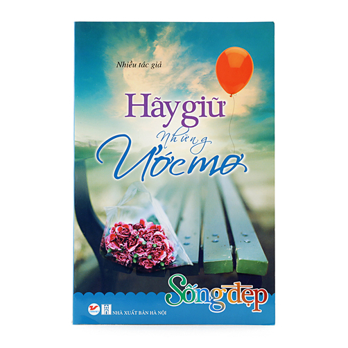 Tủ sách sống đẹp - Hãy giữ những ước mơ 