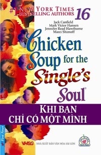 Chicken soup for fhe single's soul (T16): Khi bạn chỉ có một mình - Nh...