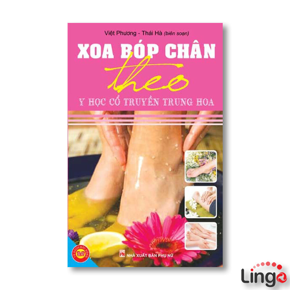 Xoa bóp chân theo y học cổ truyền Trung hoa - Việt Phương & Thái Hà