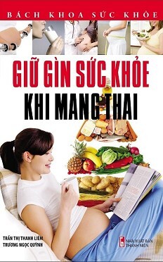 Bách khoa sức khỏe - Giữ gìn sức khỏe khi mang thai 