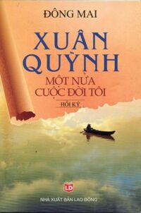 Xuân Quỳnh - Một Nửa Cuộc Đời Tôi - Đông Mai