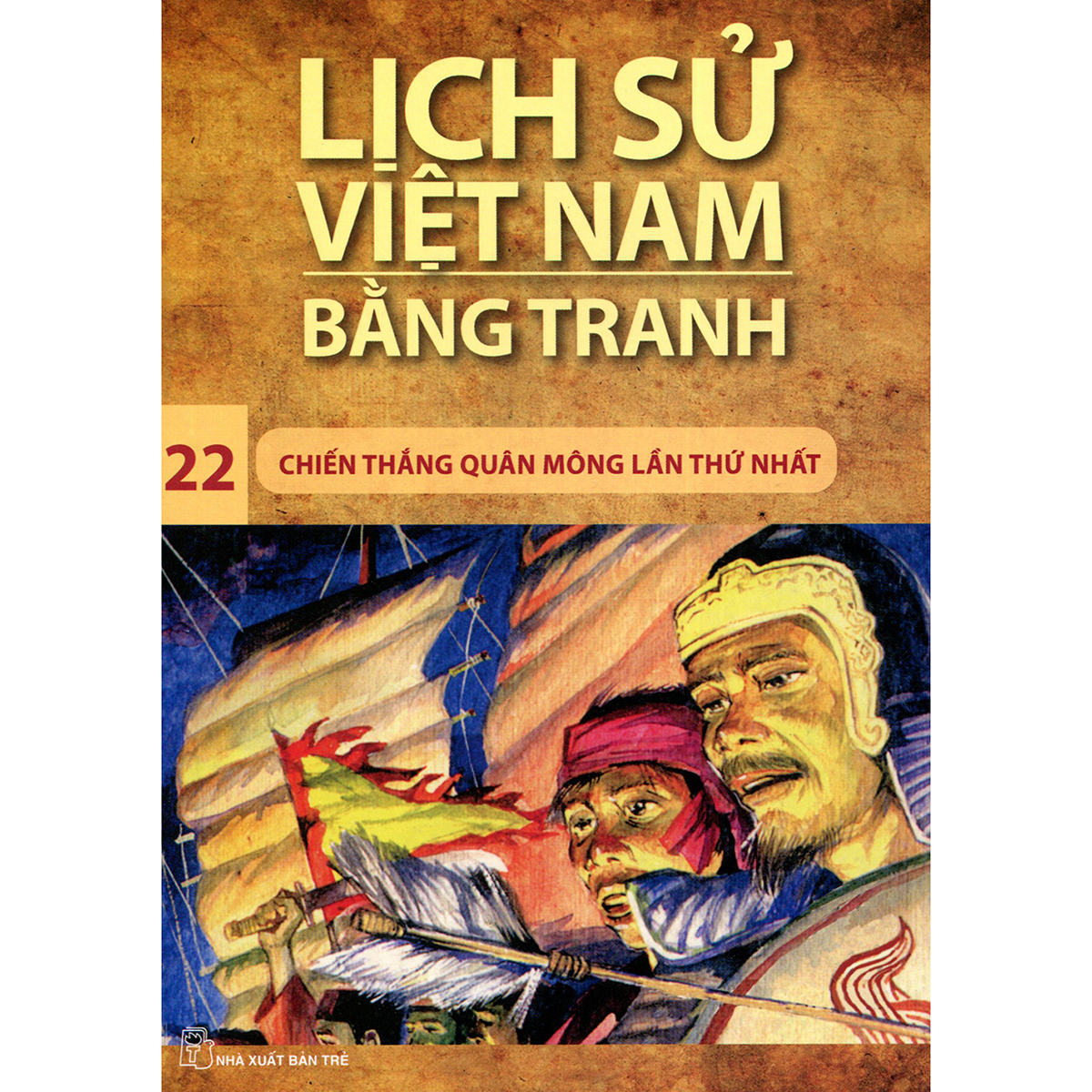 Lịch Sử Việt Nam Bằng Tranh -Chiến Thắng Quân Mông Lần Thứ Nhất (Tập 2...