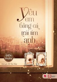 Yêu em bằng cả trái tim anh