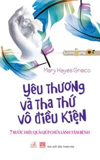 Yêu thương và tha thứ vô điều kiện